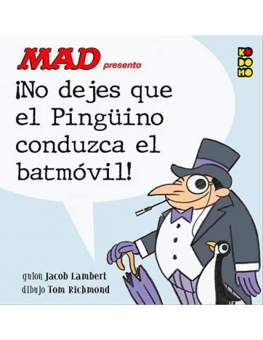 es::MAD presenta ¡No dejes que el Pingüino conduzca el Batmóvil!