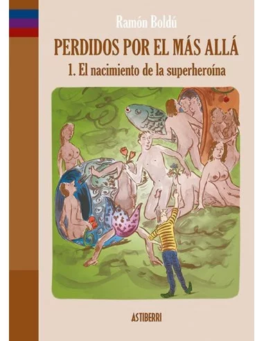 es::Perdidos por el más allá 1. El nacimiento de la superheroína