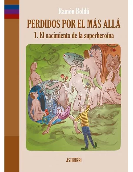 es::Perdidos por el más allá 1. El nacimiento de la superheroína