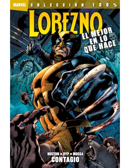 es::Lobezno. El mejor en lo que hace 01: Contagio Cómic 100% Marvel