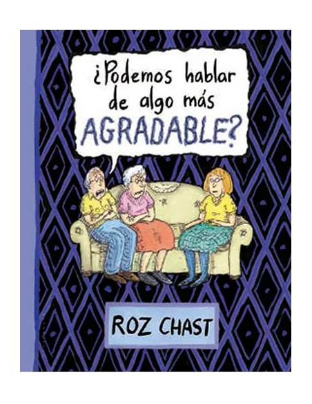 es::¿Podemos hablar de algo más agradable?