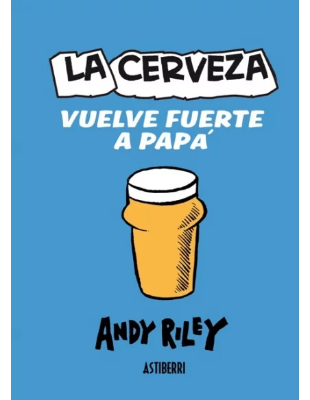 es::La cerveza vuelve fuerte a papá