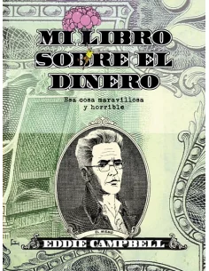 es::MI libro sobre el dinero. Esa cosa maravillosa y horrible