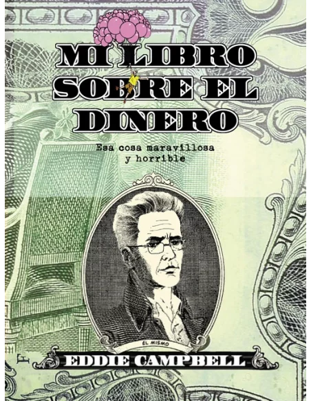 es::MI libro sobre el dinero. Esa cosa maravillosa y horrible