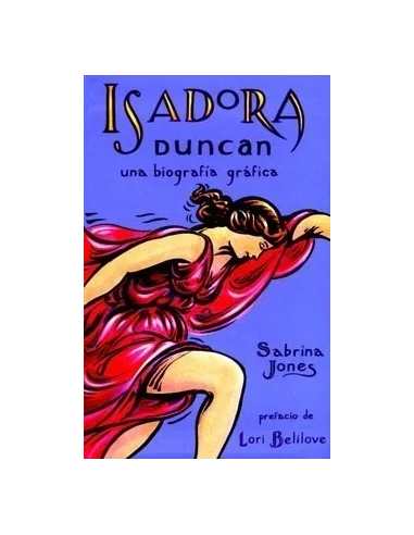 es::Isadora Duncan: Una Biografia Gráfica