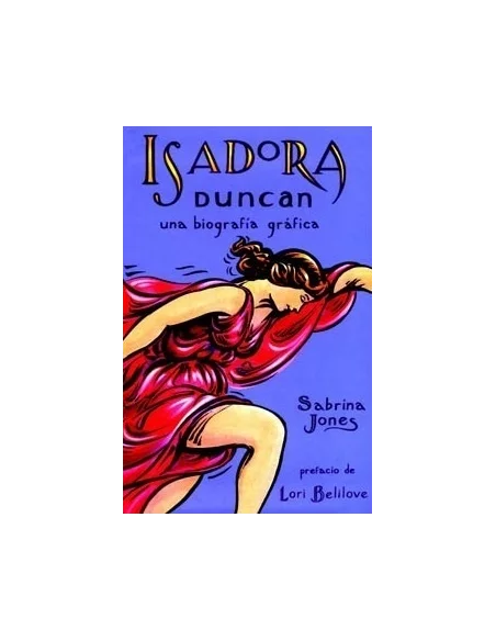es::Isadora Duncan: Una Biografia Gráfica