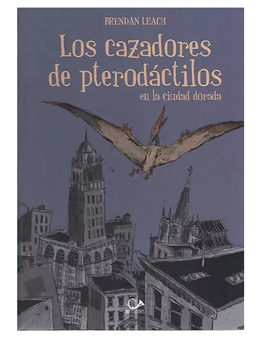 es::Los Cazadores de Pterodactilos: En La Ciudad Dorada