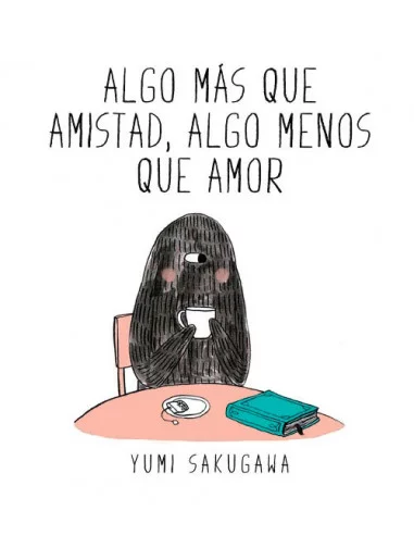 es::Algo más que amistad, algo menos que amor