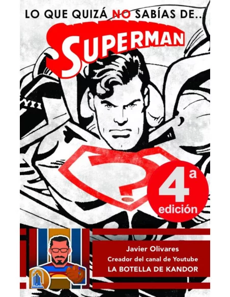 es::Lo que quizá no sabías de... Superman - Firmado por Javier Olivares La Botella de Kandor