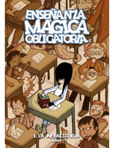 es::Enseñanza Mágica Obligatoria 01: La Infraescuela