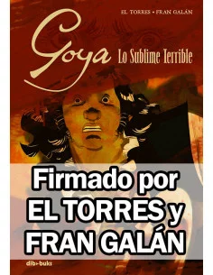 es::Goya. Lo sublime terrible - Firmado por El Torres