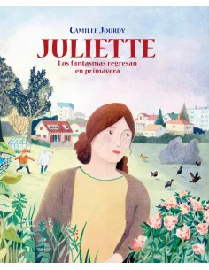 es::Juliette. Los fantasmas regresan en primavera