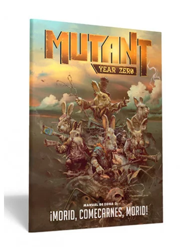 es::Mutant: Year Zero. Manual de Zona 3: ¡Morid, Comecarnes, Morid!-Suplemento para juego de rol