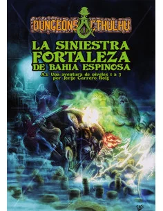 es::Dungeons Cthulhu. La Siniestra Fortaleza de Bahía Espinosa