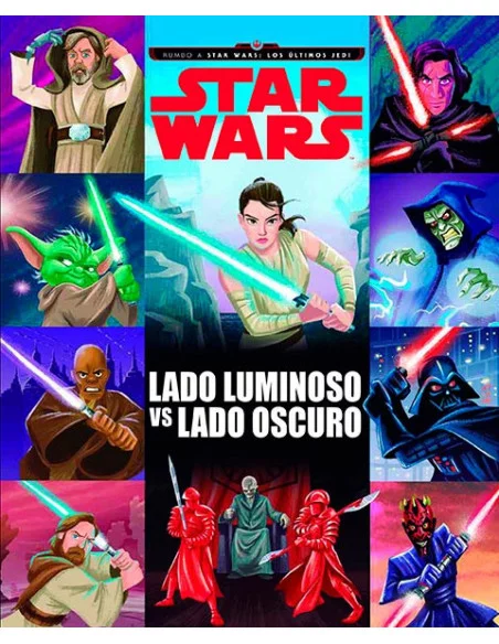 es::Star Wars. Rumbo a Star Wars: Los últimos Jedi. Lado luminoso vs lado oscuro Cuento
