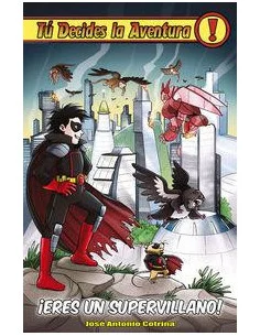 es::Tú decides la aventura 26. Eres un supervillano