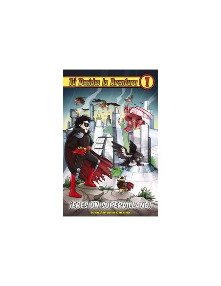 es::Tú decides la aventura 26. Eres un supervillano