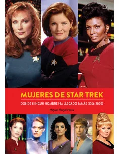 es::Mujeres de Star Treck. Donde ningún hombre ha llegado jamás