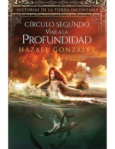 es::Viaje a la profundidad - Círculo segundo Historias de la tierra incontable