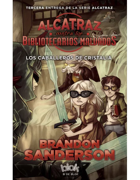 es::Alcatraz contra los Bibliotecarios Malvados 03. Los caballeros de cristalia