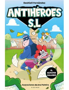 es::Antihéroes S.L 01. El hámster maligno 