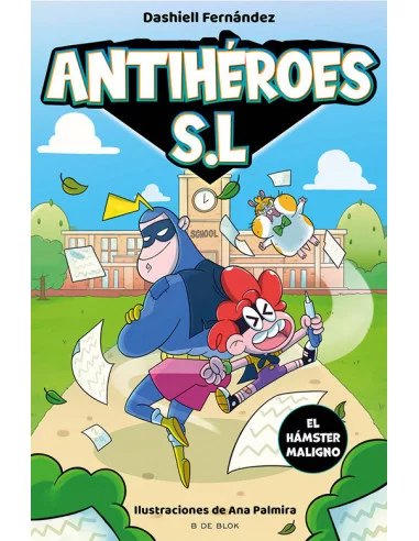 es::Antihéroes S.L 01. El hámster maligno