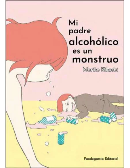 es::Mi padre alcohólico es un monstruo 