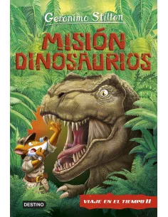 es::Geronimo Stilton. Viaje en el tiempo 11. Misión Dinosaurios