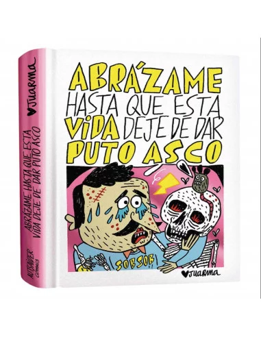 es::Abrázame hasta que esta vida deje de dar puto asco Rústica