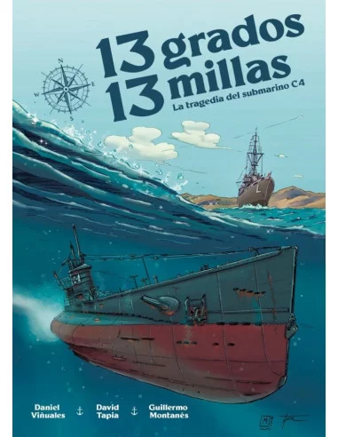 es::13 Grados 13 Millas. La Tragedia Del Submarino C4 