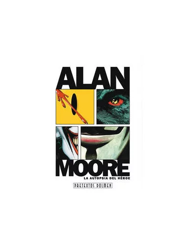 es::Alan Moore. La autopsia del Héroe Edición anterior