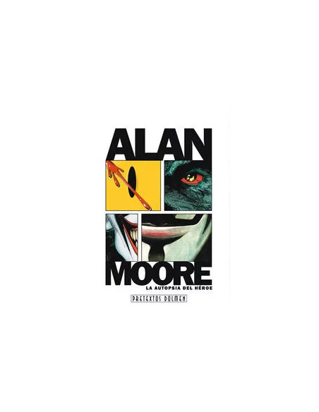es::Alan Moore. La autopsia del Héroe Edición anterior