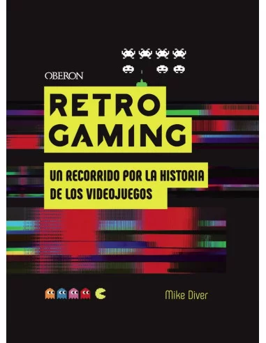 es::Retro Gaming. Un recorrido por la historia de los videojuegos