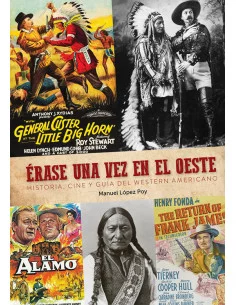 es::Érase una vez el Oeste. Historia, cine y guía del Western americano