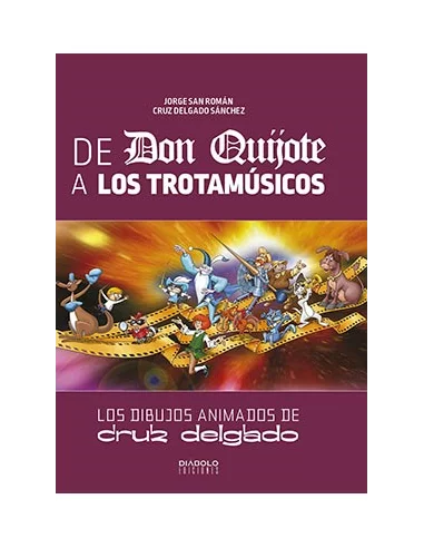 es::De Don Quijote a los Trotamúsicos. Los dibujos animados de Cruz Delgado