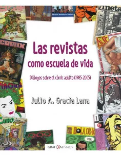 es::Las revistas como escuela de la vida. Diálogos sobre el cómic adulto 1985-2005