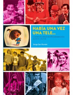 es::Había una vez una tele... Cuarenta años de programación infantil en TVE
