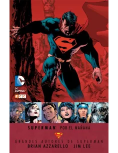 es::Superman: Por el mañana - Grandes autores de Superman: Brian Azzarello y Jim Lee.