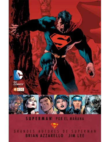 es::Superman: Por el mañana - Grandes autores de Superman: Brian Azzarello y Jim Lee.