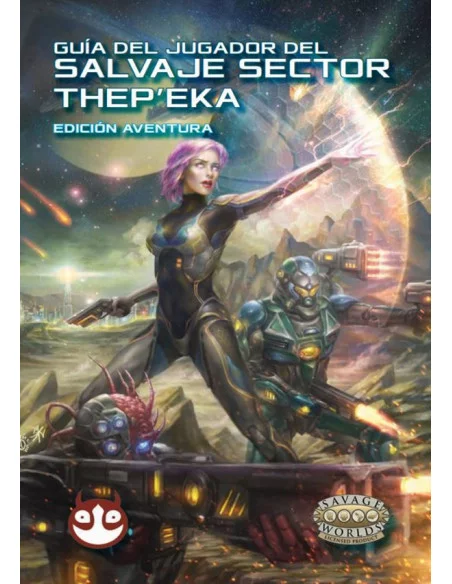 es::Savage Worlds. Guía del jugador del salvaje sector Thep'eka