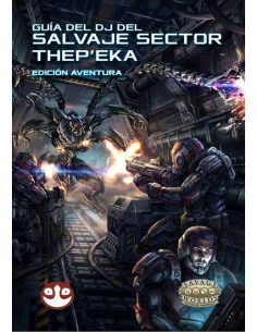 es::Savage Worlds. Guía del DJ del salvaje sector Thep'eka 