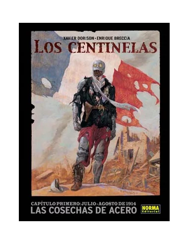 es::Los Centinelas 01. Julio-agosto de 1914: Las cosechas de acero 