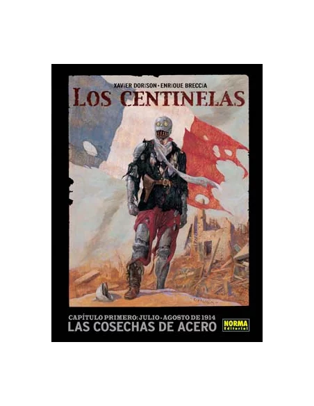 es::Los Centinelas 01. Julio-agosto de 1914: Las cosechas de acero 