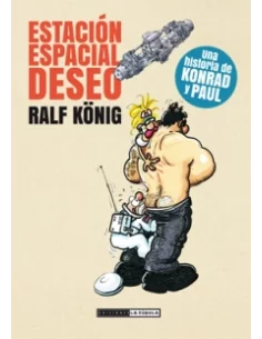 es::Konrad y Paul: Estación espacial Deseo (Ralf König)