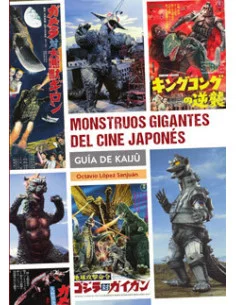 es::Monstruos Gigantes del Cine Japonés. Guía de Kaijû 