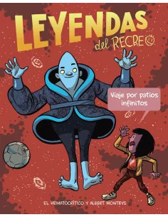 es::Leyendas del Recreo 03. Viaje por patios infinitos
