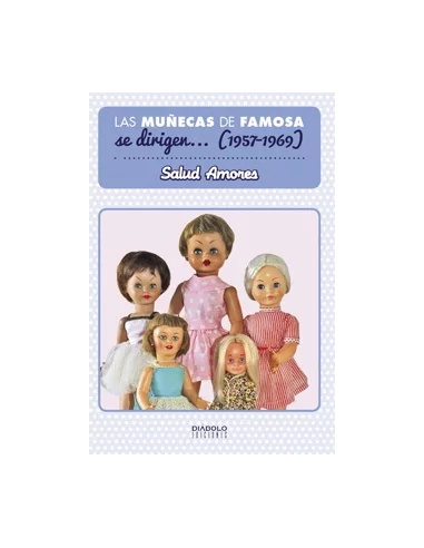es::Las muñecas de Famosa se dirigen... (1957-1969) Edición anterior