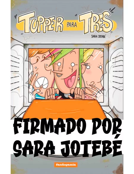 es::Tupper para tres (Firmado por Sara Jotabé)