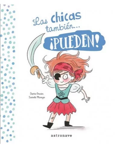 es::Las chicas y los chicos también... ¡pueden!