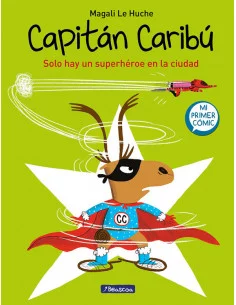 es::Súper Caribú. Solo hay un superhéroe en la ciudad